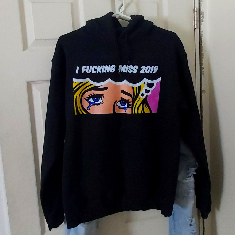 I fucking miss 2019 sweater